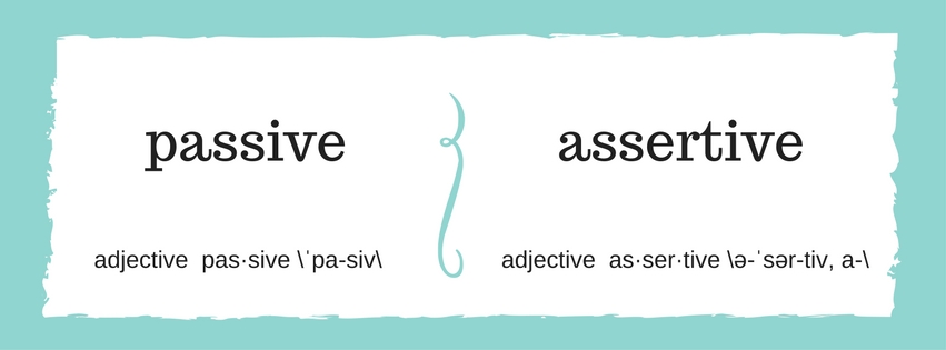 Passive | Assertive