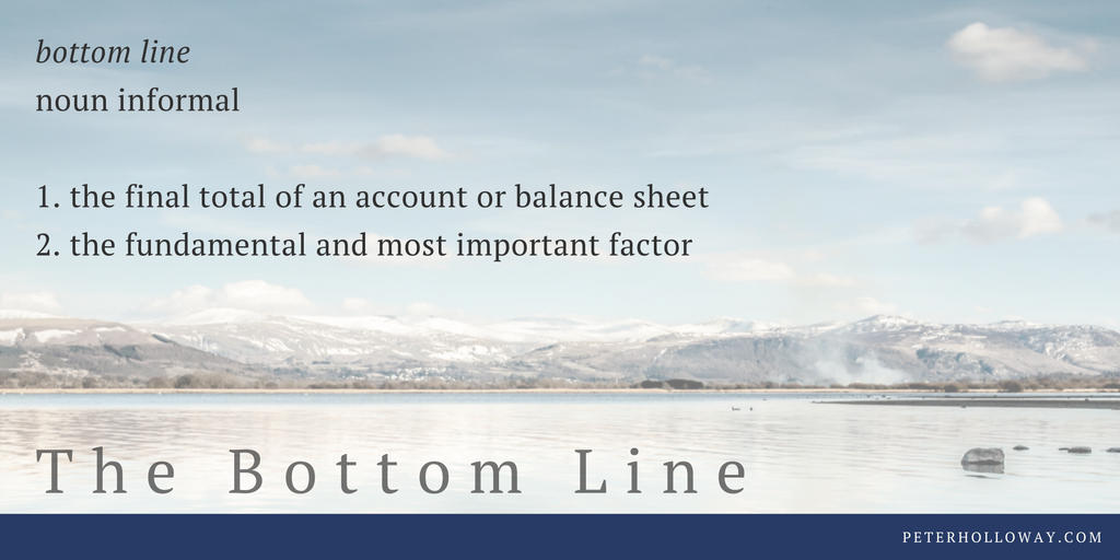 bottom-linenoun-informalthe-final-total-of-an-account-or-balance-sheet-the-fundamental-and-most-important-factor-2