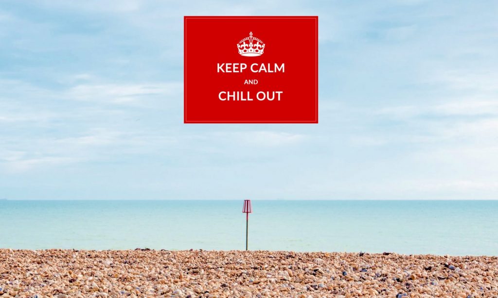 Keep Calm and Chill Out